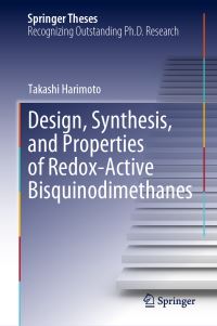 Book Cover for Design, Synthesis, and Properties of Redox-Active Bisquinodimethanes by Takashi Harimoto
