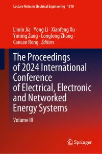 Book Cover for The Proceedings of 2024 International Conference of Electrical, Electronic and Networked Energy Systems. Volume III by Electronic and Networked Energy Systems International Conference of Electrical