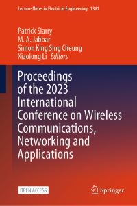 Book Cover for Proceedings of the 2023 International Conference on Wireless Communications, Networking and Applications by Patrick Siarry, M A Jabbar, Simon King Sing Cheung, Xiaolong Li