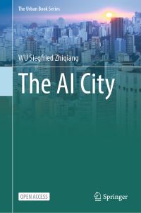 Book Cover for The AI City by Siegfried Zhiqiang WU