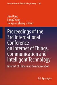 Book Cover for Proceedings of the 3rd International Conference on Internet of Things, Communication and Intelligent Technology. Internet of Things and Communication by International Conference on Internet of Things and Connected Technologies