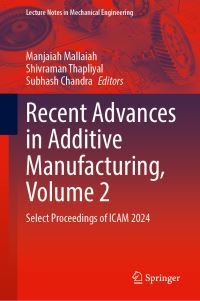 Book Cover for Recent Advances in Additive Manufacturing Volume 2 by International Conference on Additive Manufacturing