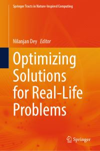 Book Cover for Optimizing Solutions for Real-Life Problems by Nilanjan Dey