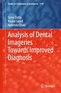 Book Cover for Analysis of Dental Imageries Towards Improved Diagnosis by Soma Datta, Khalid Saeed, Nabendu Chaki