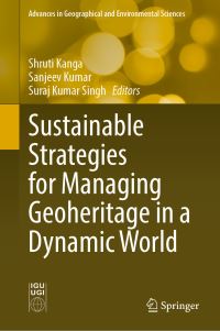Book Cover for Sustainable Strategies for Managing Geoheritage in a Dynamic World by Shruti Kanga, Sanjeev Kumar, Suraj Kumar Singh