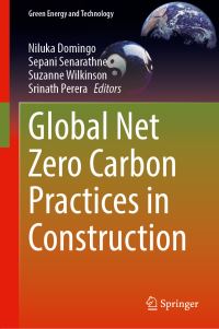 Book Cover for Global Net Zero Carbon Practices in Construction by Niluka Domingo, Sepani Senarathne, Suzanne Wilkinson, Srinath Perera