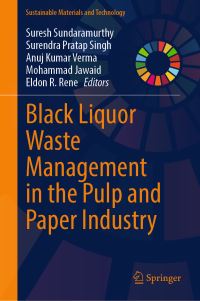 Book Cover for Black Liquor Waste Management in the Pulp and Paper Industry by Suresh Sundaramurthy, Surendra Pratap Singh, Anuj Kumar Verma, Mohammad Jawaid, Eldon R Rene
