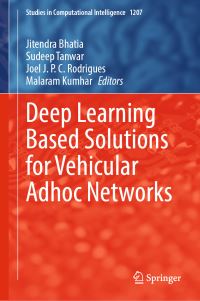 Book Cover for Deep Learning Based Solutions for Vehicular Adhoc Networks by Jitendra Bhatia, Sudeep Tanwar, Joel Rodrigues, Malaram Kumhar