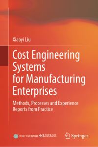 Book Cover for Cost Engineering Systems for Manufacturing Enterprises by Xiaoyi Liu