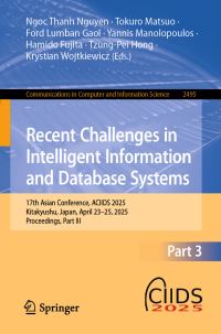 Book Cover for Recent Challenges in Intelligent Information and Database Systems by Ngoc Thanh Nguyen, Tokuro Matsuo, Ford Lumban Gaol, Yannis Manolopoulos, Hamido Fujita, TzungPei Hong, Krystian Wojtkiewicz