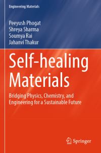 Book Cover for Self-Healing Materials by Peeyush Phogat, Shreya Sharma, Soumya Rai, Jahanvi Thakur