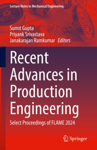 Book Cover for Recent Advances in Production Engineering by Biennial International Conference on the Future Learning Aspects of Mechanical Engineering