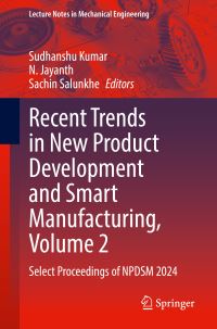Book Cover for Recent Trends in New Product Development and Smart Manufacturing, Volume 2 by Sudhanshu Kumar, N Jayanth, Sachin Salunkhe