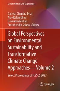 Book Cover for Global Perspectives on Environmental Sustainability and Transformative Climate Change Approaches —Volume 2 by Ganesh Chandra Dhal, Ajay Kalamdhad, Devendra Mohan, Smrutirekha Sahoo