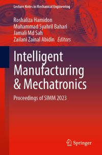 Book Cover for Intelligent Manufacturing and Mechatronics by International Symposium on Intelligent Manufacturing and Mechatronics
