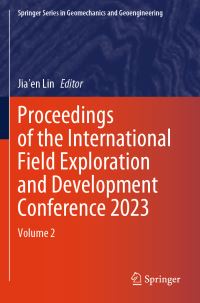 Book Cover for Proceedings of the International Field Exploration and Development Conference 2023 by Jiaen Lin