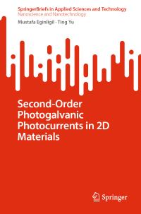 Book Cover for Second-Order Photogalvanic Photocurrents in 2D Materials. Nanoscience and Nanotechnology by Mustafa Eginligil, Ting Yu