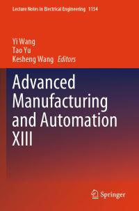 Book Cover for Advanced Manufacturing and Automation XIII by International Workshop of Advanced Manufacturing and Automation, Shanghai gong cheng ji shu da xue
