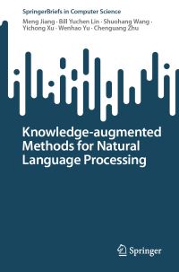 Book Cover for Knowledge-Augmented Methods for Natural Language Processing by Meng Jiang
