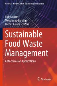 Book Cover for Sustainable Food Waste Management by Ruby Aslam, Mohammad Mobin, Jeenat Aslam