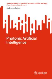Book Cover for Photonic Artificial Intelligence. SpringerBriefs in Computational Intelligence by Aleksandr Raikov