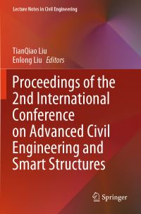 Book Cover for Proceedings of the 2nd International Conference on Advanced Civil Engineering and Smart Structures by TianQiao Liu, Enlong Liu