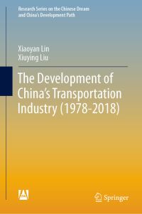 Book Cover for The Development of China's Transportation Industry (1978-2018) by Xiaoyan Lin, Xiuying Liu
