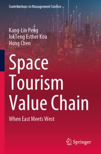 Book Cover for Space Tourism Value Chain by KangLin Peng, IokTeng Esther Kou, Hong Chen