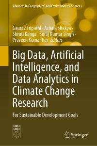 Book Cover for Big Data, Artificial Intelligence, and Data Analytics in Climate Change Research by Gaurav Tripathi, Achala Shakya, Shruti Kanga, Suraj Kumar Singh, Praveen Kumar Rai