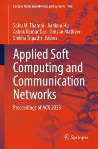 Book Cover for Applied Soft Computing and Communication Networks by International Applied Soft Computing and Communication Networks Conference, Bangalore, India PES University