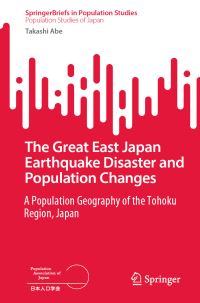 Book Cover for The Great East Japan Earthquake Disaster and Population Changes by Takashi Abe