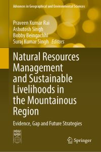 Book Cover for Natural Resources Management and Sustainable Livelihoods in the Mountainous Region by Praveen Kumar Rai, Ashutosh Singh, Bobby Beingachhi, Suraj Kumar Singh