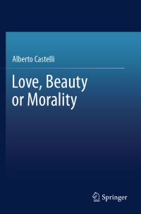 Book Cover for Love, Beauty or Morality by Alberto Castelli