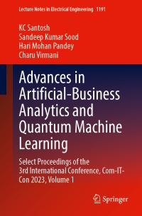 Book Cover for Advances in Artificial-Business Analytics and Quantum Machine Learning Volume 1 by Quantum and Machine Learning Trends, Perspectives, and Prospects International Conference ArtificialBusiness Analytics, Manav Rachna University