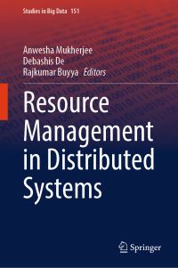 Book Cover for Resource Management in Distributed Systems by Anwesha Mukherjee, Debashis De, Rajkumar Buyya
