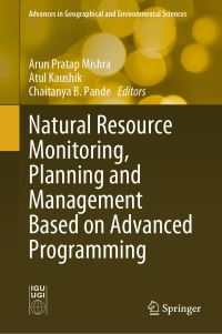 Book Cover for Natural Resource Monitoring, Planning and Management Based on Advanced Programming by Arun Pratap Mishra, Atul Kaushik, Chaitanya B Pande