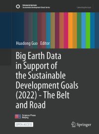 Book Cover for Big Earth Data in Support of the Sustainable Development Goals (2022)—The Belt and Road by Huadong Guo