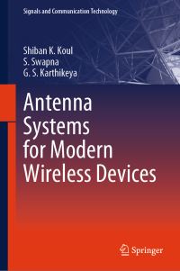 Book Cover for Antenna Systems for Modern Wireless Devices by Shiban K Koul, S Swapna, G S Karthikeya