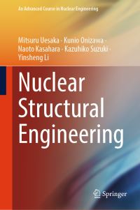 Book Cover for Nuclear Structural Engineering by Mitsuru Uesaka, Kunio Onizawa, Naoto Kasahara, Kazuhiko Suzuki, Yinsheng Li