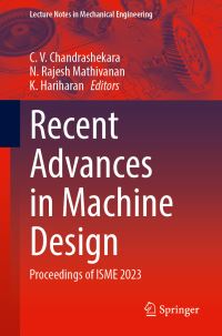 Book Cover for Recent Advances in Machine Design by C V Chandrashekara, N Rajesh Mathivanan, K Hariharan