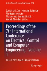 Book Cover for Proceedings of the 7th International Conference on Electrical, Control and Computer Engineering Volume 1 by Control and Computer Engineering International Conference on Electrical