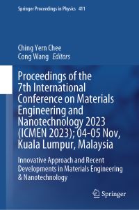 Book Cover for Proceedings of the 7th International Conference on Materials Engineering and Nanotechnology 2023 (ICMEN 2023); 4-5 November, Kuala Lumpur, Malaysia by International Conference on Materials Engineering and Nanotechnology
