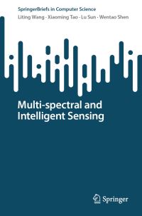Book Cover for Multi-Spectral and Intelligent Sensing by Liting Wang, Xiaoming Tao, Lu Sun, Wentao Shen