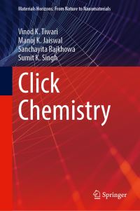 Book Cover for Click Chemistry by Vinod K Tiwari, Manoj K Jaiswal, Sanchayita Rajkhowa, Sumit K Singh