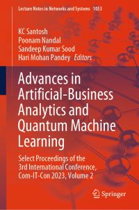 Book Cover for Advances in Artificial-Business Analytics and Quantum Machine Learning Volume 2 by Quantum and Machine Learning Trends, Perspectives, and Prospects International Conference ArtificialBusiness Analytics, Manav Rachna University