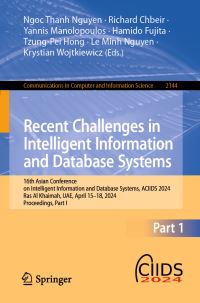 Book Cover for Recent Challenges in Intelligent Information and Database Systems by Ngoc Thanh Nguyen, Richard Chbeir, Yannis Manolopoulos, Hamido Fujita, TzungPei Hong, Le Minh Nguyen, Krystian Wojtkiewicz