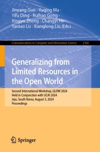 Book Cover for Generalizing from Limited Resources in the Open World by Jinyang Guo, Yuqing Ma, Yifu Ding, Ruihao Gong, Xingyu Zheng, Changyi He, Yantao Lu, Xianglong Liu