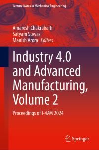 Book Cover for Industry 4.0 and Advanced Manufacturing Volume 2 by International Conference on Industry 40 and Advanced Manufacturing