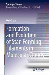 Book Cover for Formation and Evolution of Star-Forming Filaments in Molecular Clouds by Daisei Abe