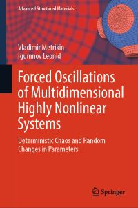 Book Cover for Forced Oscillations of Multidimensional Highly Nonlinear Systems by Vladimir Metrikin, Igumnov Leonid